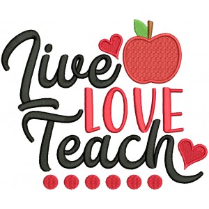 Live Love Teach School Filled Machine Embroidery Design Digitized Pattern